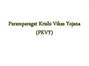 Paramparagat Krishi Vikas Yojana PKVY Organic Farming through