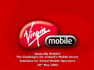 Upwardly Mobile The Challenges for Irelands Mobile Sector