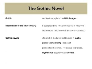 The Gothic Novel Gothic architectural style of the