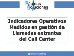 Indicadores Operativos Medidos en gestin de Llamadas entrantes