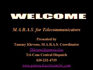 M A B A S for Telecommunicators Presented