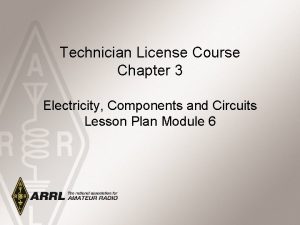 Technician License Course Chapter 3 Electricity Components and