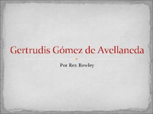 Gertrudis Gmez de Avellaneda Por Rex Rowley La