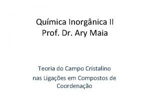 Qumica Inorgnica II Prof Dr Ary Maia Teoria