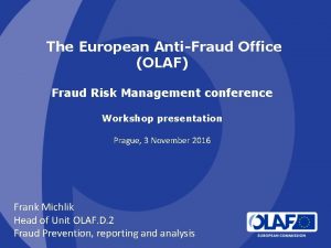 The European AntiFraud Office OLAF Fraud Risk Management