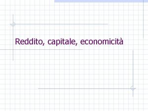 Reddito capitale economicit Il principio di economicit 1