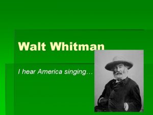 Walt Whitman I hear America singing I celebrate