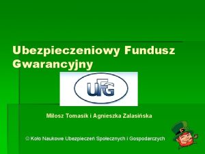 Ubezpieczeniowy Fundusz Gwarancyjny Miosz Tomasik i Agnieszka Zalasiska