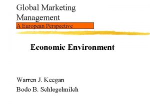 Global Marketing Management A European Perspective Economic Environment