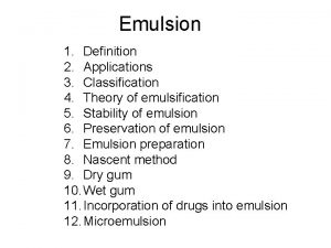 Preparation of emulsion by wet gum method