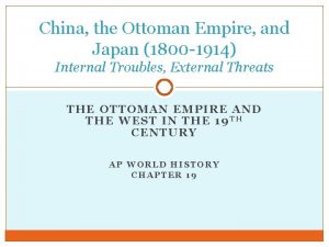 China the Ottoman Empire and Japan 1800 1914