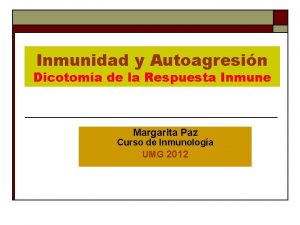 Inmunidad y Autoagresin Dicotoma de la Respuesta Inmune