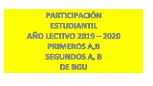 PARTICIPACIN ESTUDIANTIL AO LECTIVO 2019 2020 PRIMEROS A