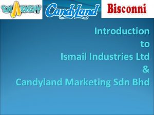 Ismail industries candyland