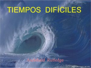 TIEMPOS DIFCILES Archibald Rutledge SEGUIR CON EL MOUSE