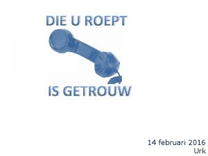 Hij die u roept is getrouw