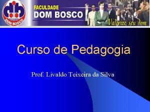 Curso de Pedagogia Prof Livaldo Teixeira da Silva