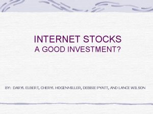 INTERNET STOCKS A GOOD INVESTMENT BY DARYL ELBERT