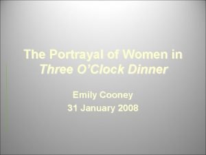 The Portrayal of Women in Three OClock Dinner