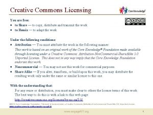 Creative Commons Licensing You are free to Share