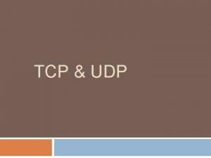 TCP UDP Lapisan Transport Menjamin komunikasi yang handal