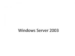 Windows Server 2003 WHAT IS ACTIVE DIRECTORY FUNDAMENTALS