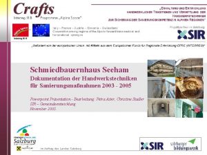 Schmiedbauernhaus Seeham Dokumentation der Handwerkstechniken fr Sanierungsmanahmen 2003