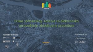 Prikaz softverskog reenja za elektronsko sprovoenje objedinjene procedure