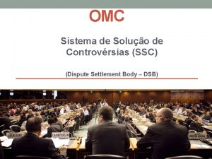 OMC Sistema de Soluo de Controvrsias SSC Dispute