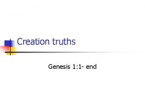 Creation truths Genesis 1 1 end Gods creation