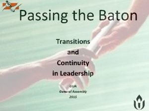 Passing the Baton Transitions and Continuity in Leadership