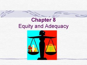 Horizontal and vertical adequacy Horizontal and vertical adequacy
