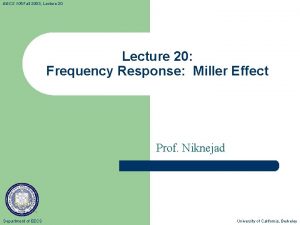 EECS 105 Fall 2003 Lecture 20 Frequency Response