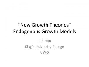 New Growth Theories Endogenous Growth Models J D
