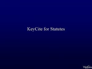 Key Cite for Statutes Key Cite for Statutes