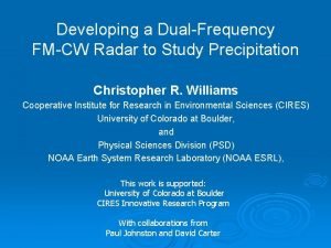 Developing a DualFrequency FMCW Radar to Study Precipitation