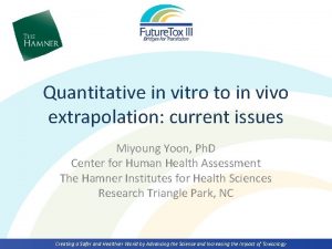 Quantitative in vitro to in vivo extrapolation current