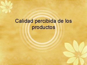 Calidad percibida de los productos Seales intrnsecas Caractersticas