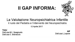 Il GAP INFORMA La Valutazione Neuropsichiatrica Infantile il