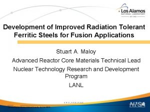 Development of Improved Radiation Tolerant Ferritic Steels for