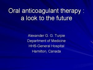 Oral anticoagulant therapy a look to the future