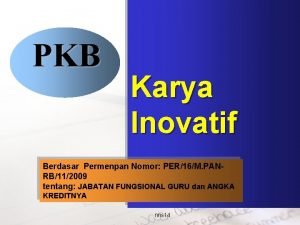 PKB Karya Inovatif Berdasar Permenpan Nomor PER16M PANRB112009