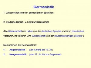 Germanistik 1 Wissenschaft von den germanischen Sprachen 2