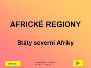 AFRICK REGIONY Stty severn Afriky KONEC Pro vuku