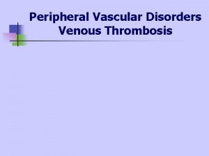 Peripheral venous thrombolysis
