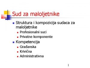 Sud za maloljetnike Struktura i kompozicija sudaca za