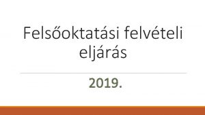 Felsoktatsi felvteli eljrs 2019 Kpzsi szerkezet Tbbciklus kpzs