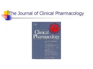 The Journal of Clinical Pharmacology Clinical Pharmacology n