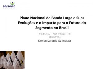 Plano Nacional de Banda Larga e Suas Evolues