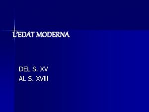 LEDAT MODERNA DEL S XV AL S XVlll